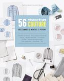 56 pièces d'étude couture: Avec gammes de montage et patrons. Avec 2 planches patrons à taille réelle