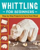 Whittling Rockridge Press Whittling for Beginners
