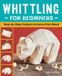 Whittling Rockridge Press Whittling for Beginners