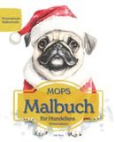 MOPS Malbuch für Hundefans – Winteredition