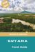 Guyana Travel Guide 2026-2027