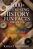 1000+ Independently Published 1000+ Interesting History Fun Facts for Adults
