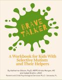 Brave Talker: A Workbook for Kids With Selective Mutism and Their Helpers