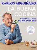 La buena cocina: 900 recetas que siempre salen bien