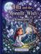 Lila and the Moonlit Wish: A Magical Bedtime Story About Kindness and Hope for Children Ages 4-8