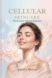 Cellular Skincare: The Science of Daily Radiance