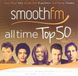 Smooth Fm All Time Top 50 Volume 3 / Various