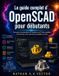 Le Libri GmbH Le guide complet d'OpenSCAD pour débutants