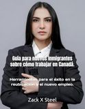 Guía para nuevos inmigrantes sobre cómo trabajar en Canadá.