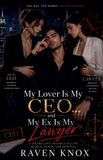 My Raven Knox My Lover Is My CEO... and My Ex Is My Lawyer Paperback