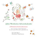 Julies Weisheiten Adventskalender: 25 Weisheiten für die Adventszeit