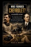 WHO Chevrolet Who Founded Chevrolet? an Inspiring History