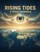 RISING Independently Published RISING TIDES A Global Awakening Paperback