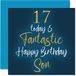 Fantastische verjaardagskaart voor zoon – 17 Today & Fantastic – verjaardagskaart voor zoon van mama of papa, verjaardagscadeaus voor zoon, 145 mm x 145 mm