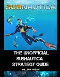 Le guide de stratégie non officiel de Subnautica