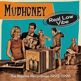 Real Mudhoney Real Low Vibe: Reprise Recordings 1992-1998