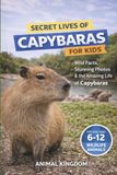 Secret Lives of Capybaras for Kids