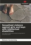 Sexualised violence against girls and boys with intellectual disabilities: Self-determination as a central component of preventive action