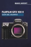 FUJIFILM GFX 100 II GUÍA DEL USUARIO