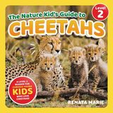 The Nature Kid's Guide to Cheetahs