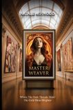 The Pegasus Elliot MacKenzie Publishers The Master Weaver: Where The Dark Threads Make The Gold Shine Brighter