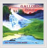 We Gallows Pole We Wanna Come Home CD