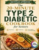 The 20-Minute Type 2 Diabetic Cookbook for Seniors