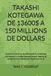 Takashi Kotegawa de 13600$ a 150 Millions de Dollars