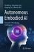Autonomous Springer Nature Autonomous Embodied AI Hardcover