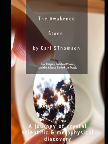 The Awakened Stone: Raw Origins and Polished Powers - the Science behind the Magic