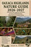 Oaxaca Highlands Nature Guide 2026–2027