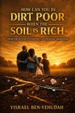 How Independently Published How Can We Be Dirt Poor When The Soil Is Rich Paperback