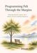 Programming Felt Through the Margins: Data Structures in Java, Vol. 1 (Memory, Pointers, LinkedList, BinaryTree)