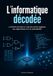 L'informatique décodée: La théorie derrière le code des portes logiques aux algorithmes et à la calculabilité