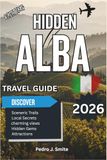 Hidden Alba 2026: White Truffles, Wine Roads, and Piedmont’s Food Capital