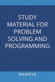 STUDY MATERIAL FOR PROBLEM SOLVING AND PROGRAMMING