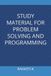 STUDY MATERIAL FOR PROBLEM SOLVING AND PROGRAMMING