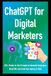 ChatGPT for Digital Marketers
