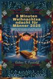 5 Minuten Weihnachtsandacht für Männer 2025