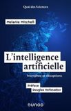 L'intelligence artificielle: Triomphes et déceptions - Postface de Douglas Hofstadter