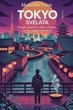 Tokyo Svelata: La città che ti cambia: templi, quartieri, cibo e cultura per un viaggio autentico