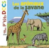 Les Mes P'tits Docs Les animaux de la savane Hardcover