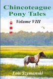 Chincoteague Pony Tales: Volume VIII