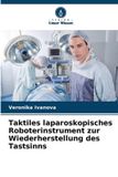Taktiles OmniScriptum SRL Taktiles laparoskopisches Roboterinstrument zur Wiederherstellung des Tastsinns