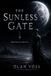 The Sunless Gate: Book One of Atra Via
