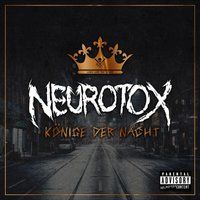 Könige Neurotox Könige Der Nacht (Digipak)