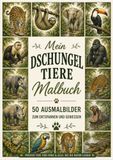 Mein Dschungeltiere Malbuch: 50 Ausmalbilder zum Entspannen und Genießen