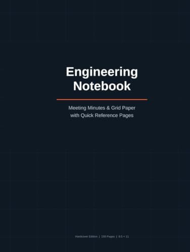 Engineering Notebook: Meeting Minutes & Grid Paper with Quick Reference Pages: Standard Edition Hardcover — 150 Pages