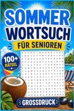 Große Sommer-Wortsuche für Senioren: 101 Wortsuchrätsel in Großdruck für Entspannung und Gedächtnistraining | Das perfekte Geschenk für Oma und Opa