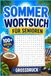 Große Sommer-Wortsuche für Senioren: 101 Wortsuchrätsel in Großdruck für Entspannung und Gedächtnistraining | Das perfekte Geschenk für Oma und Opa